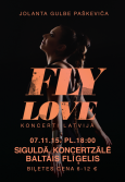Sestdien, 7. novembrī plkst. 18.00 FLY LOVE  Jolantas Gulbes-Paškevičas jaunā projekta prezentācijas koncerts